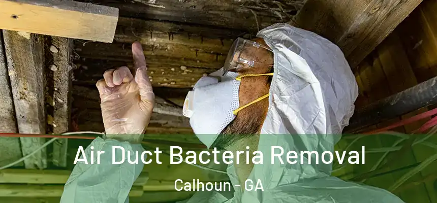  Air Duct Bacteria Removal Calhoun - GA